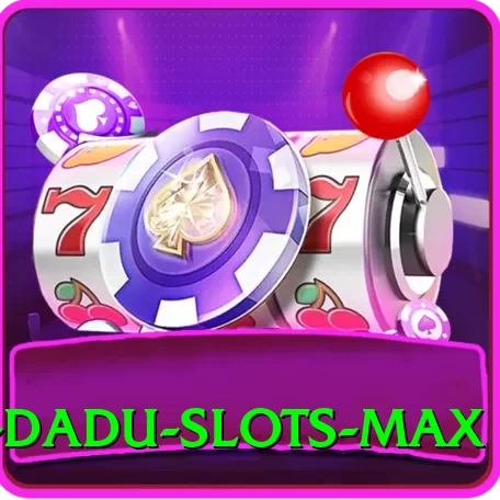 92 DADU - Slots Max - 2
