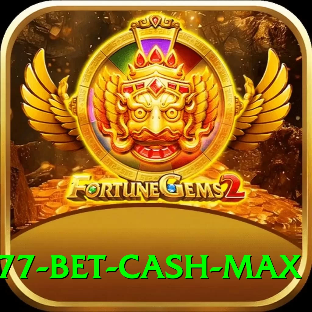 B77 Bet Cash Max - 2